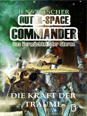 cover image of Die Kraft der Träume (OUTER-SPACE COMMANDER 5)